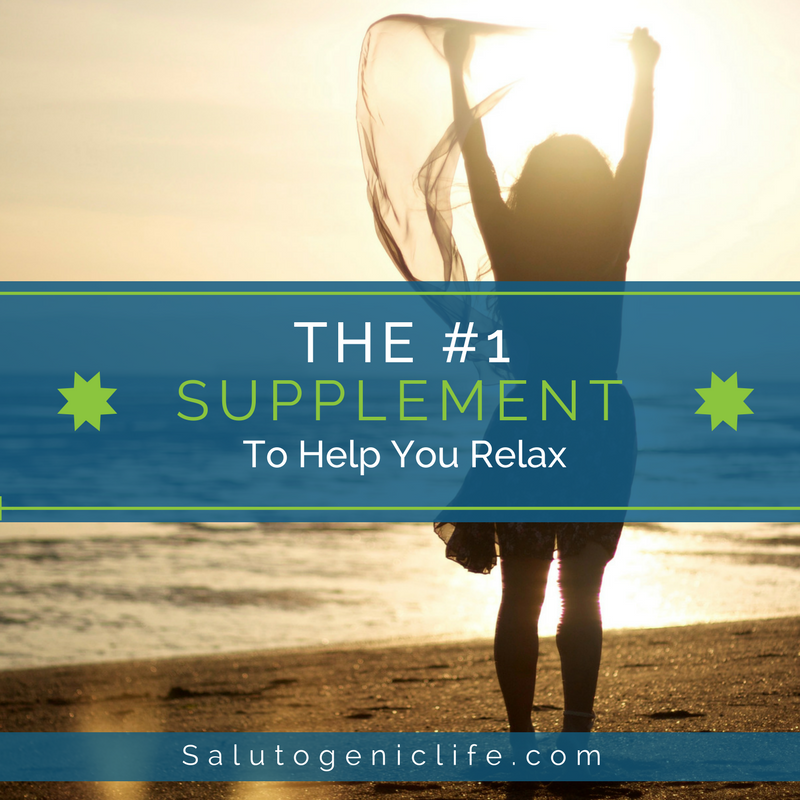 The Number One Supplement to Help You Relax