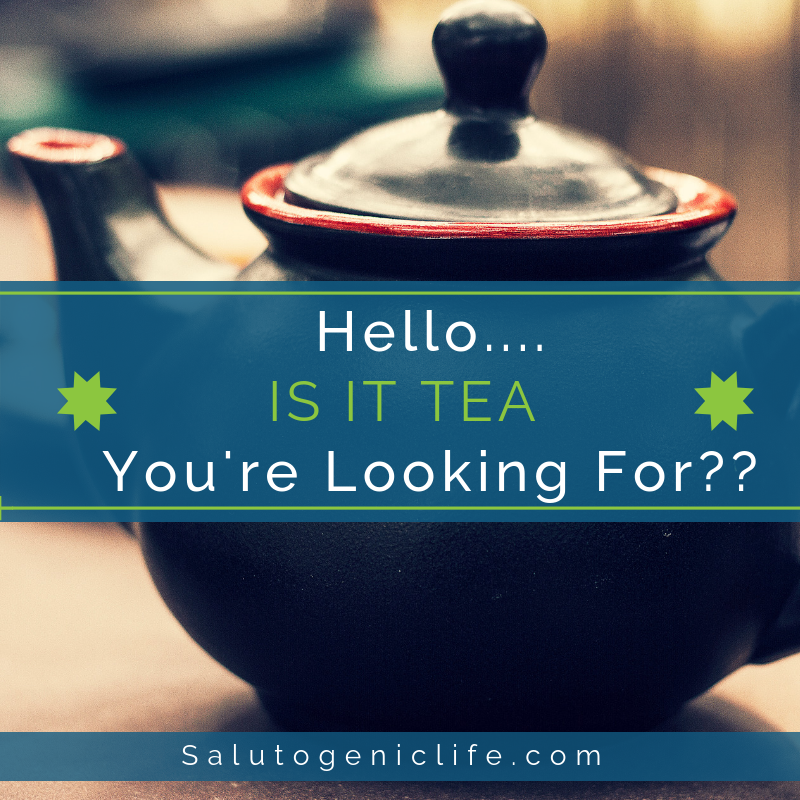 Is it Tea You're Looking For?
