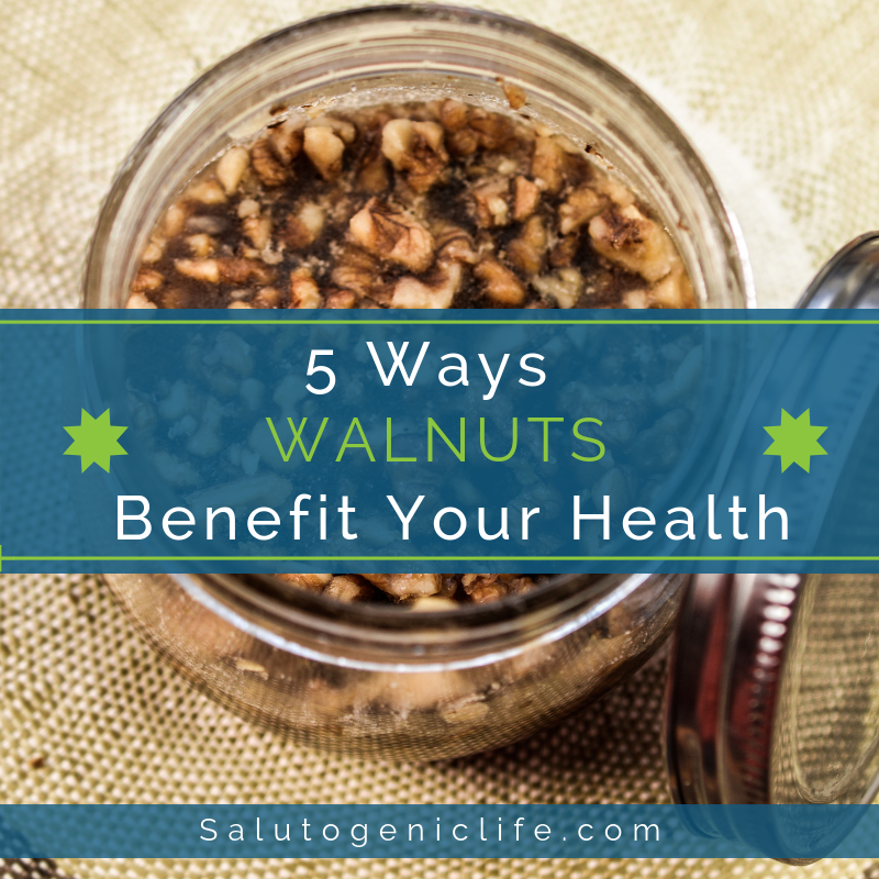 5 Ways Walnuts Benefit Your Health